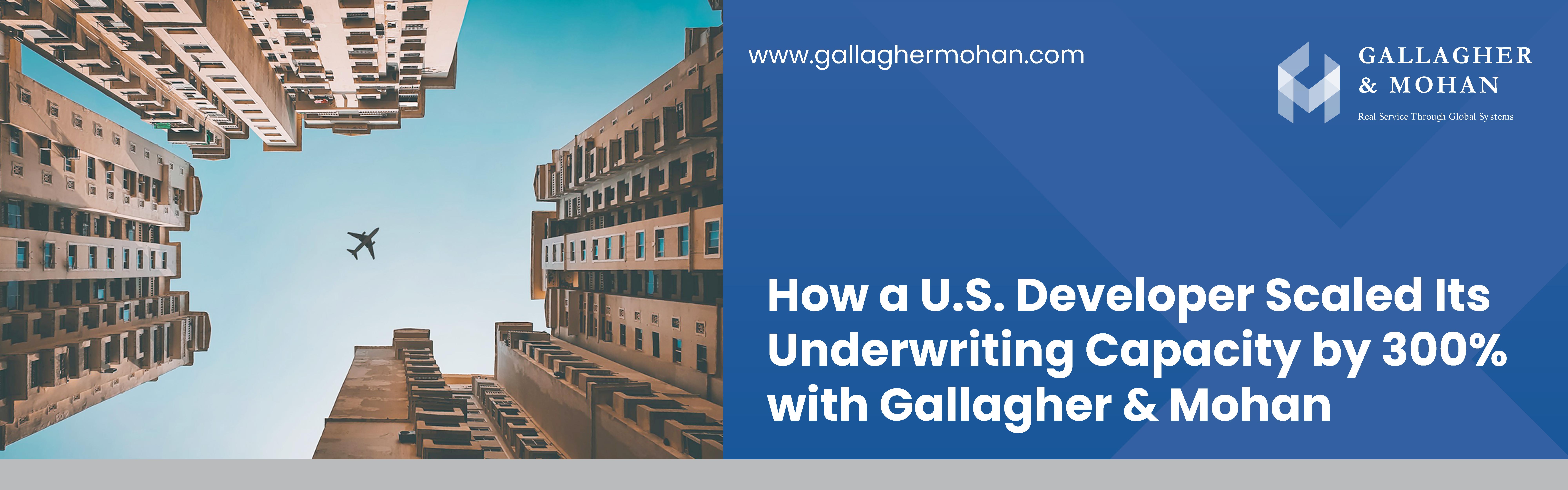 How A US Developer Scaled Its Underwriting Capacity By 300 With Gallagher Mohan